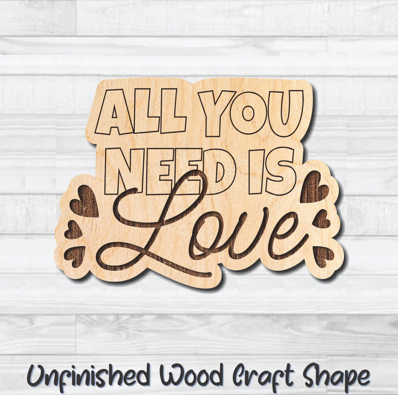 All You Need Is Love Valentine Wording Unfinished Wood Shape Blank Laser Engraved Cutout Woodcraft Craft Supply