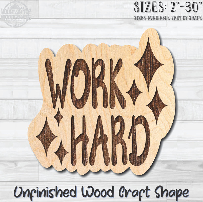 Work Hard Unfinished Wood Shape Blank Laser Engraved Cutout Woodcraft Craft Supply
