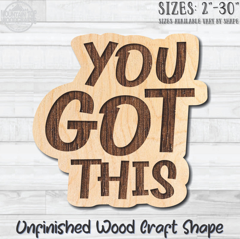 You Got This Unfinished Wood Shape Blank Laser Engraved Cutout Woodcraft Craft Supply