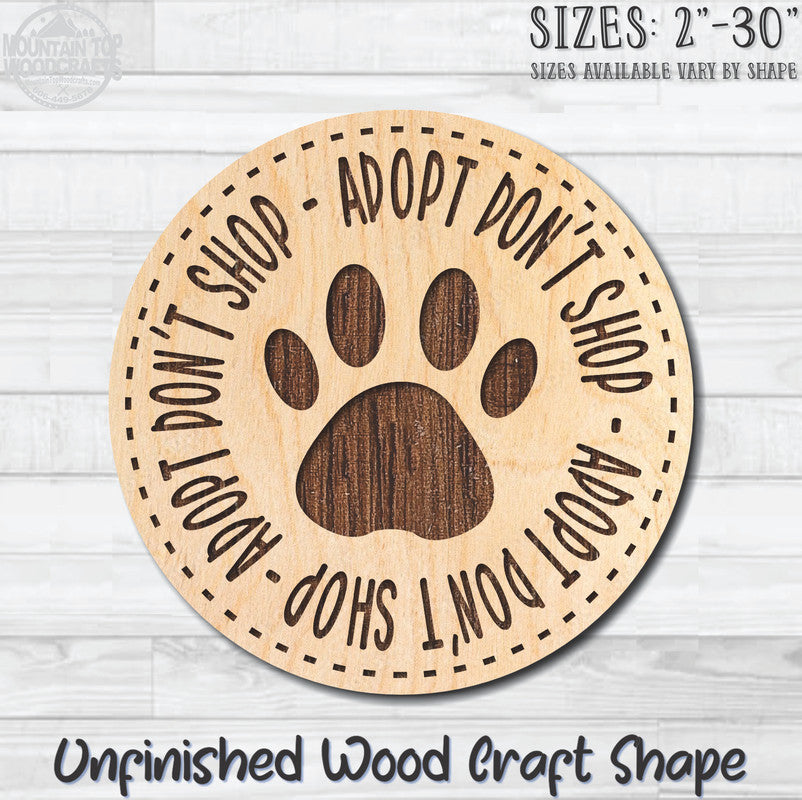 Adopt Don't Shop Paw Print Unfinished Wood Shape Blank Laser Engraved Cutout Woodcraft Craft Supply