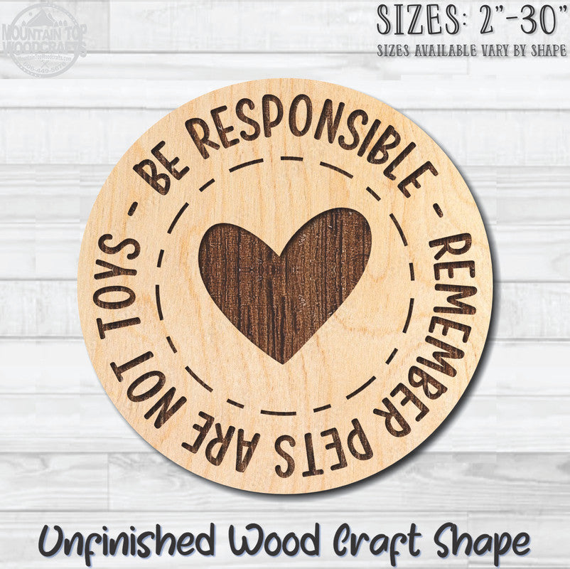 Be Responsible Pets Not Toys Unfinished Wood Shape Blank Laser Engraved Cutout Woodcraft Craft Supply