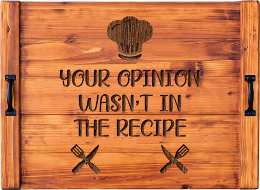Your Opinion Wasn't In The Recipe Wood Engraved Noodle Board - Stove Cover - Sink Cover - With Handles - Gas or Electric Stove