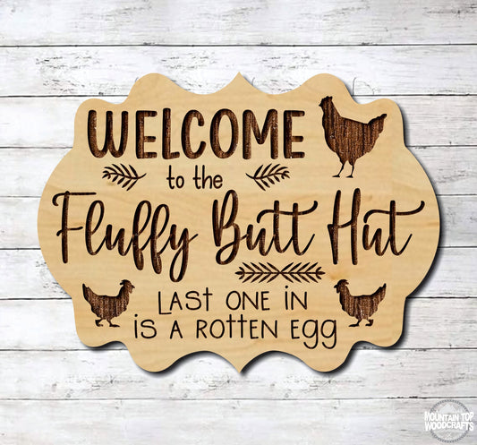 Welcome To The Fluffy Butt Hut Chicken Farm ~ Laser Engraved Sign Wood Wall Art