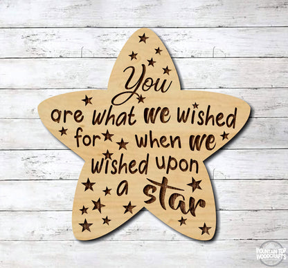 You Are What We Wished For Star ~ Baby Nursery ~ Laser Engraved Sign Wood Wall Art
