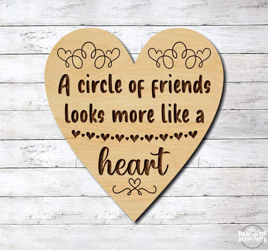 A Circle Of Friends Looks More Like A Heart ~ Laser Engraved Sign Wood Wall Art