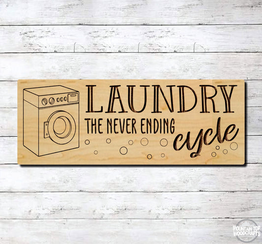 The Never Ending Cycle Laundry Farmhouse ~ Laser Engraved Sign Wood Wall Art