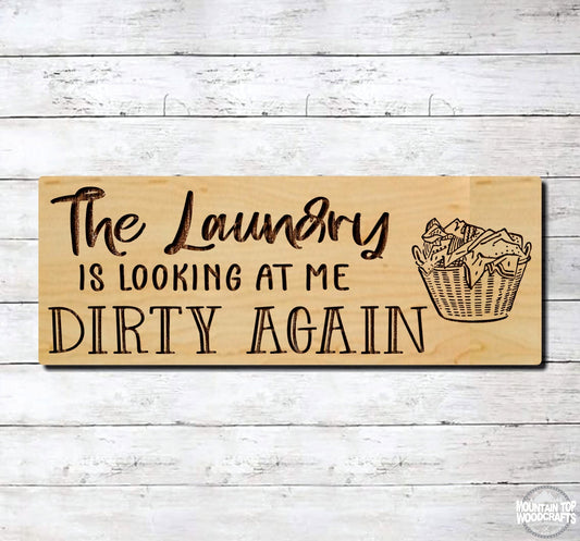 The Laundry Is Looking At Me Dirty Again Farmhouse ~ Laser Engraved Sign Wood Wall Art