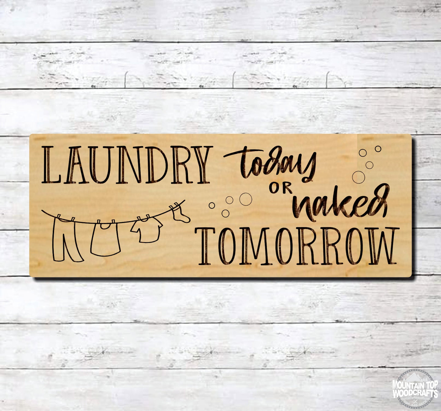 Laundry Today or Naked Tomorrow Farmhouse ~ Laser Engraved Sign Wood Wall Art