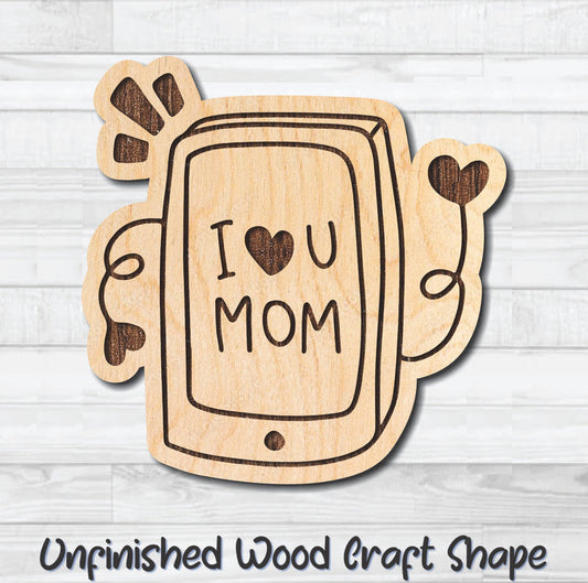 I Love You Mom Phone Unfinished Wood Shape Blank Laser Engraved Cutout Woodcraft Craft Supply