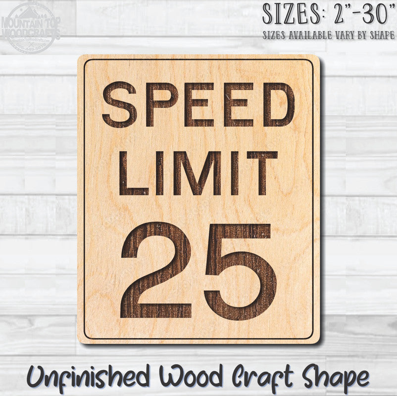 Speed Limit 25 Traffic Street Road Sign Unfinished Wood Shape Blank Laser Engraved Cut Out Woodcraft Craft Supply