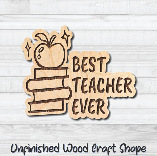 Best Teacher Ever Unfinished Wood Shape Blank Laser Engraved Cutout Woodcraft Craft Supply