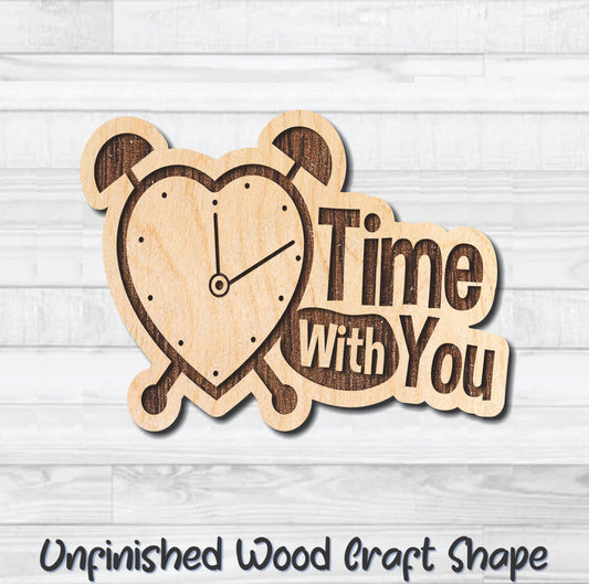 Time With You Valentine Wording Unfinished Wood Shape Blank Laser Engraved Cutout Woodcraft Craft Supply
