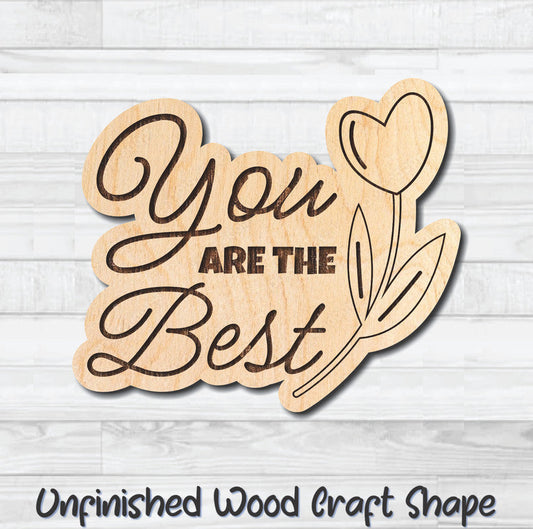 You Are The Best Valentine Wording Unfinished Wood Shape Blank Laser Engraved Cutout Woodcraft Craft Supply