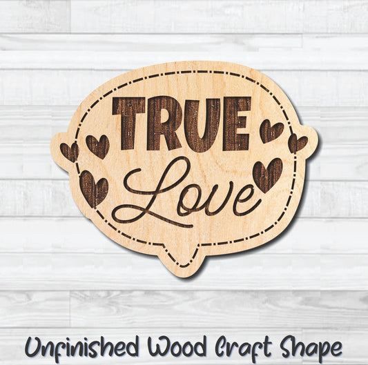 True Love Valentine Wording Unfinished Wood Shape Blank Laser Engraved Cutout Woodcraft Craft Supply