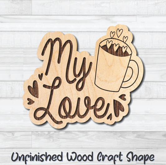 My Love Valentine Wording Unfinished Wood Shape Blank Laser Engraved Cutout Woodcraft Craft Supply