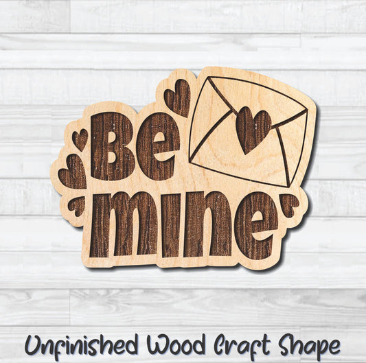 Be Mine Valentine Wording Unfinished Wood Shape Blank Laser Engraved Cutout Woodcraft Craft Supply