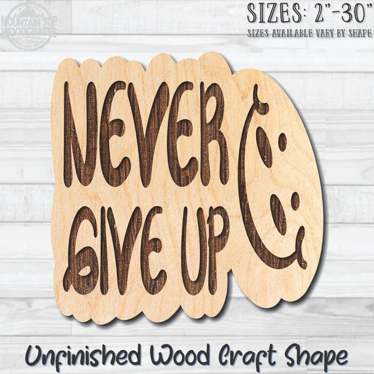 Never Give Up Unfinished Wood Shape Blank Laser Engraved Cutout Woodcraft Craft Supply