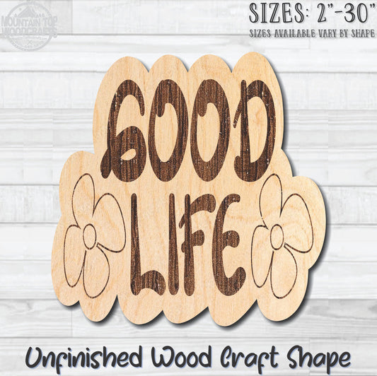 Good Life Unfinished Wood Shape Blank Laser Engraved Cutout Woodcraft Craft Supply