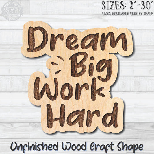 Dream Big Work Hard Unfinished Wood Shape Blank Laser Engraved Cutout Woodcraft Craft Supply