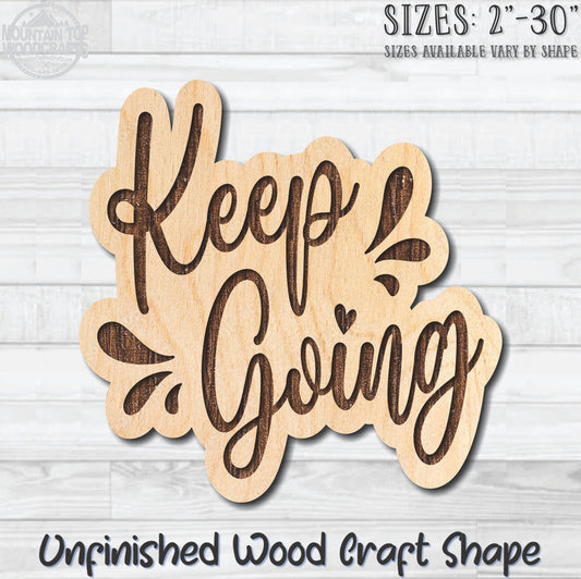 Keep Going Unfinished Wood Shape Blank Laser Engraved Cutout Woodcraft Craft Supply