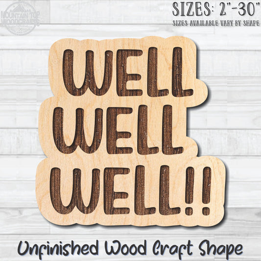 Well Well Well!! Unfinished Wood Shape Blank Laser Engraved Cutout Woodcraft Craft Supply