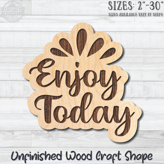 Enjoy Today Unfinished Wood Shape Blank Laser Engraved Cutout Woodcraft Craft Supply