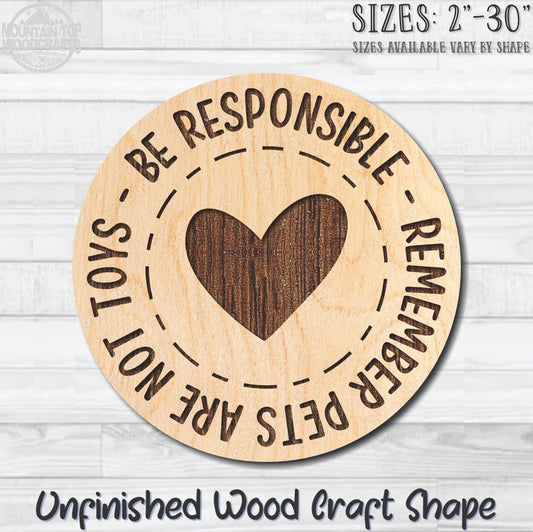 Be Responsible Pets Not Toys Unfinished Wood Shape Blank Laser Engraved Cutout Woodcraft Craft Supply